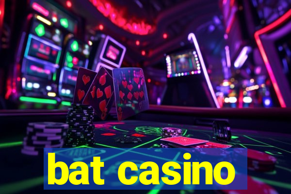 bat casino