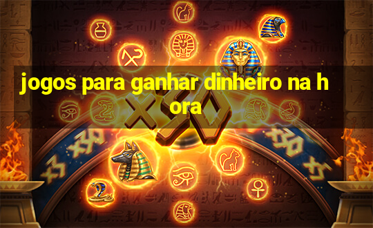 jogos para ganhar dinheiro na hora