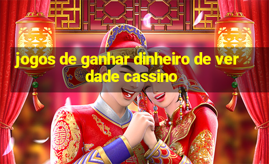 jogos de ganhar dinheiro de verdade cassino