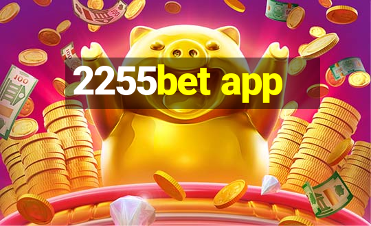 2255bet app