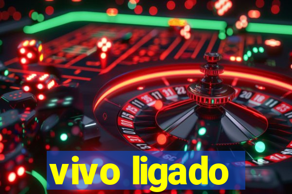 vivo ligado