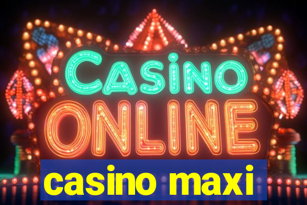 casino maxi