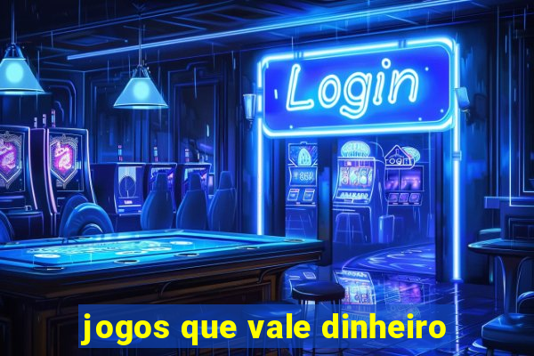 jogos que vale dinheiro