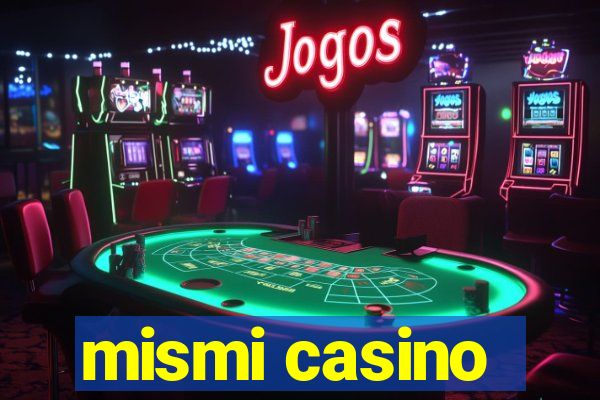 mismi casino