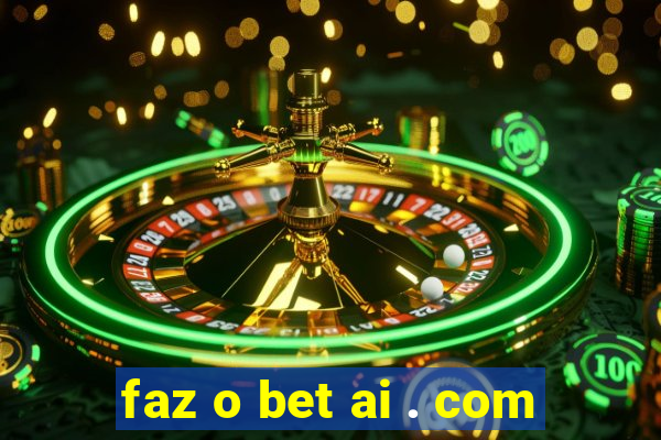 faz o bet ai . com