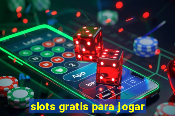 slots gratis para jogar