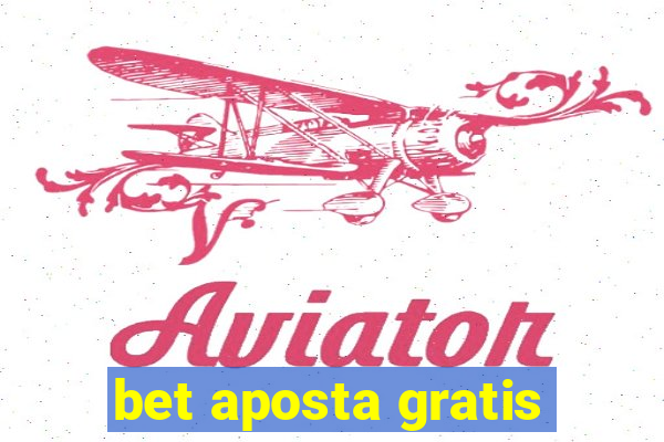 bet aposta gratis