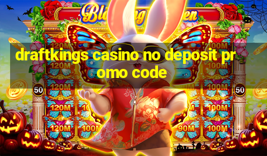 draftkings casino no deposit promo code