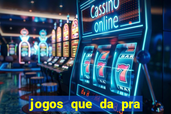 jogos que da pra ganhar dinheiro