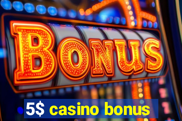 5$ casino bonus