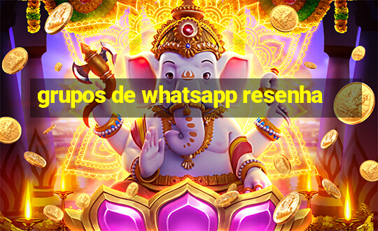 grupos de whatsapp resenha