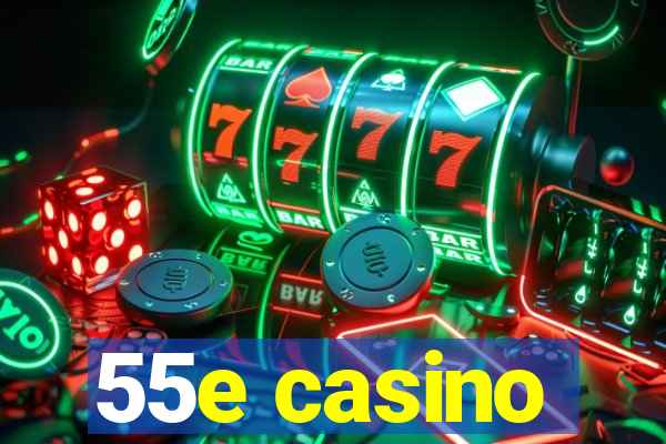 55e casino