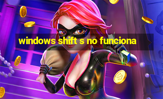 windows shift s no funciona