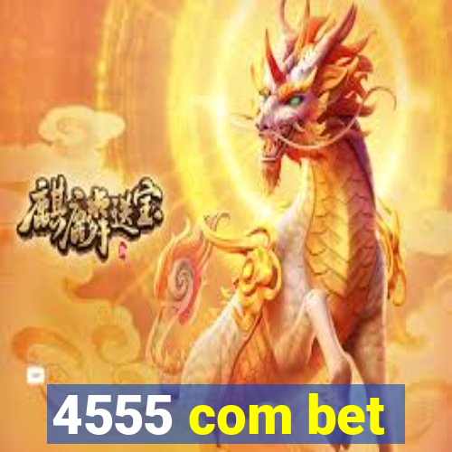 4555 com bet