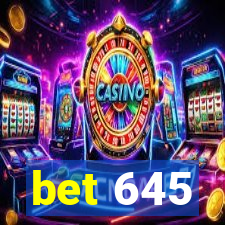 bet 645