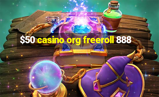 $50 casino org freeroll 888