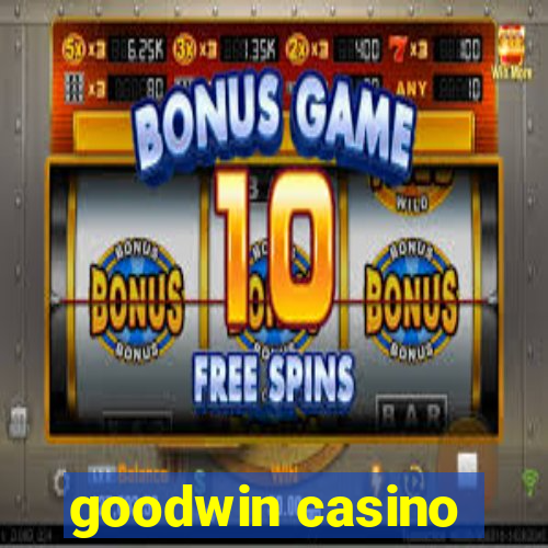 goodwin casino