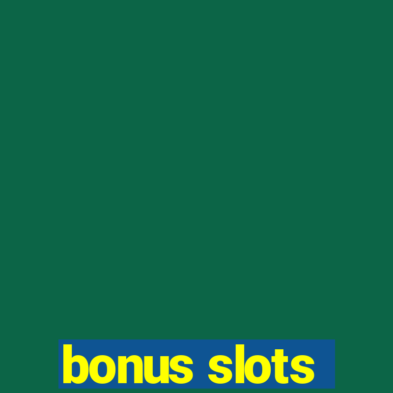 bonus slots