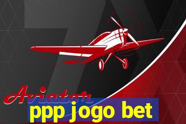 ppp jogo bet