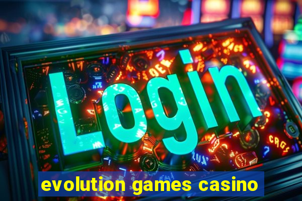 evolution games casino