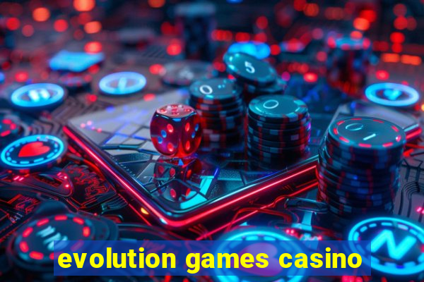 evolution games casino