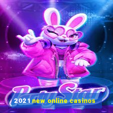 2021 new online casinos