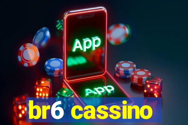 br6 cassino