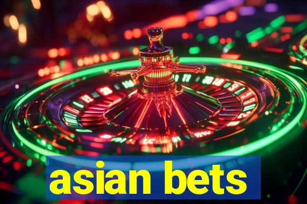 asian bets