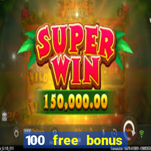 100 free bonus casino no deposit gcash