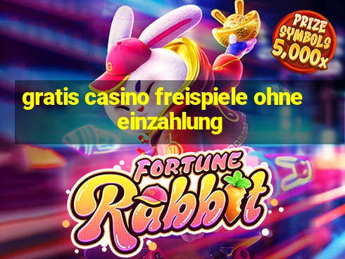 gratis casino freispiele ohne einzahlung