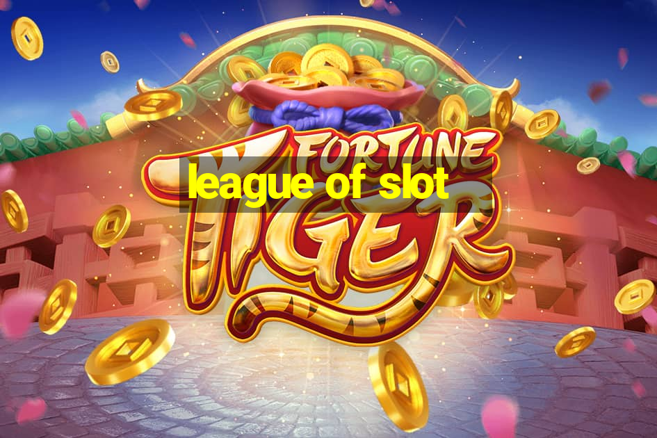 league of slot