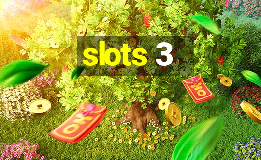 slots 3