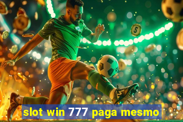 slot win 777 paga mesmo