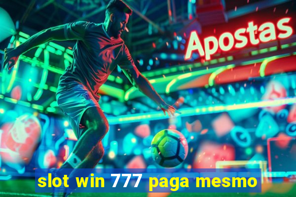 slot win 777 paga mesmo