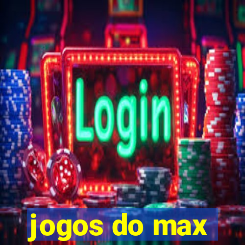 jogos do max