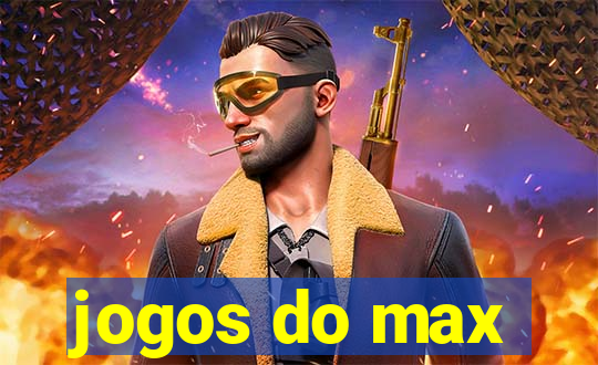 jogos do max