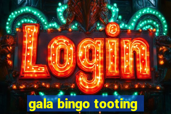 gala bingo tooting