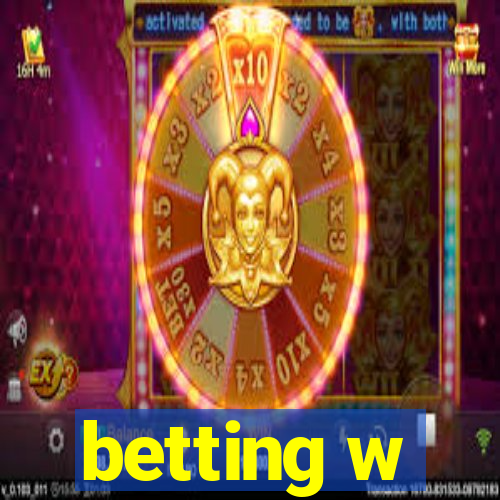 betting w