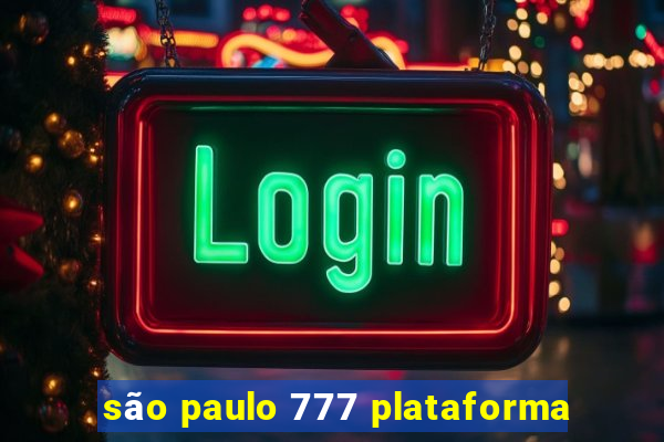 são paulo 777 plataforma