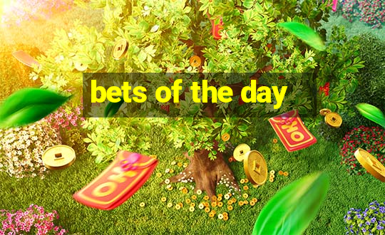 bets of the day