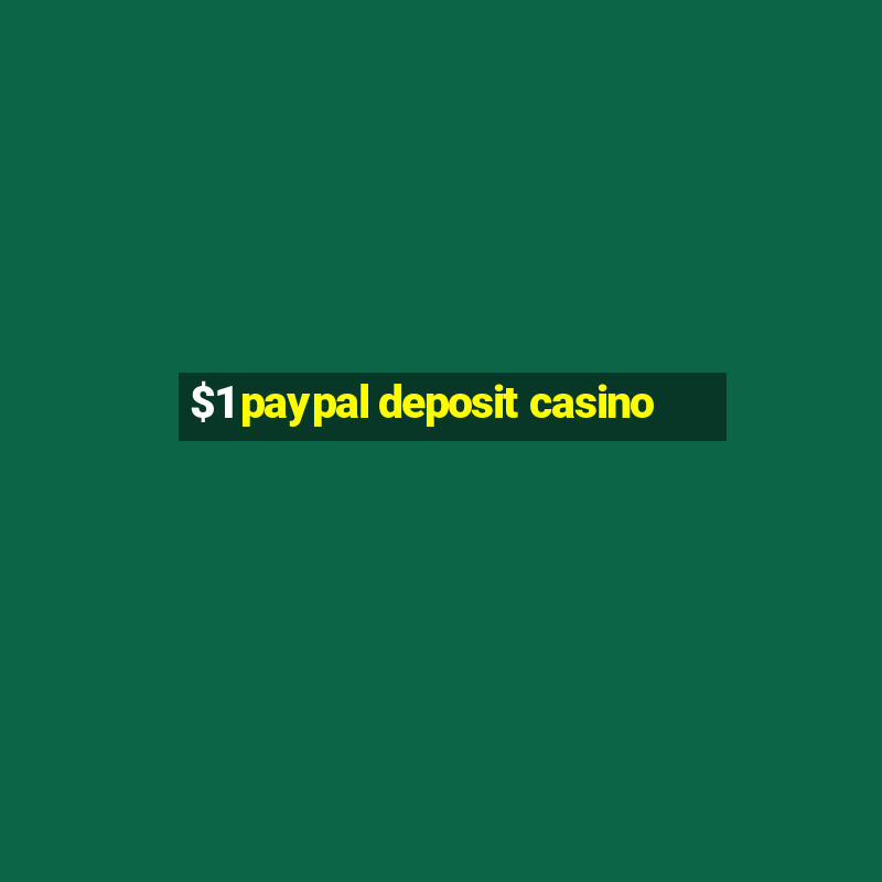 $1 paypal deposit casino