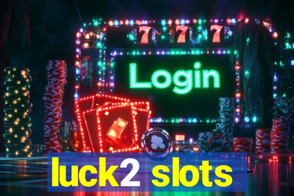 luck2 slots