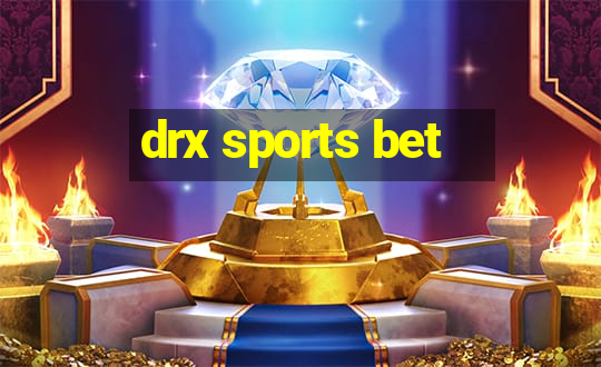 drx sports bet