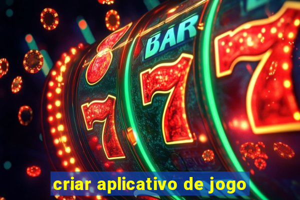 criar aplicativo de jogo