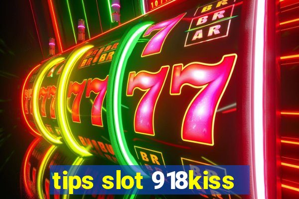 tips slot 918kiss