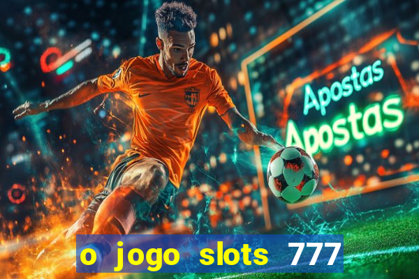 o jogo slots 777 winner paga mesmo