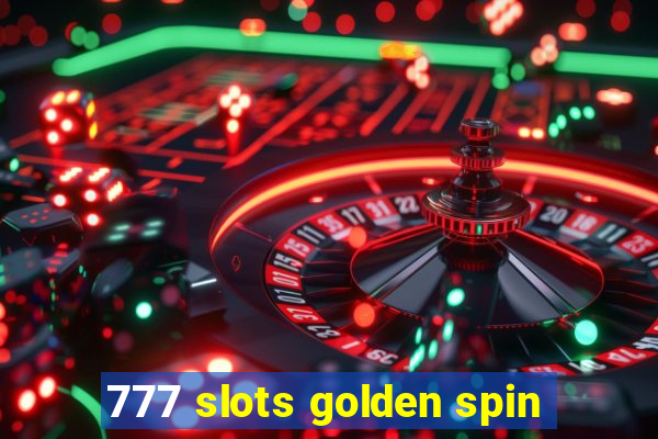 777 slots golden spin