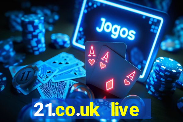 21.co.uk live casino offer