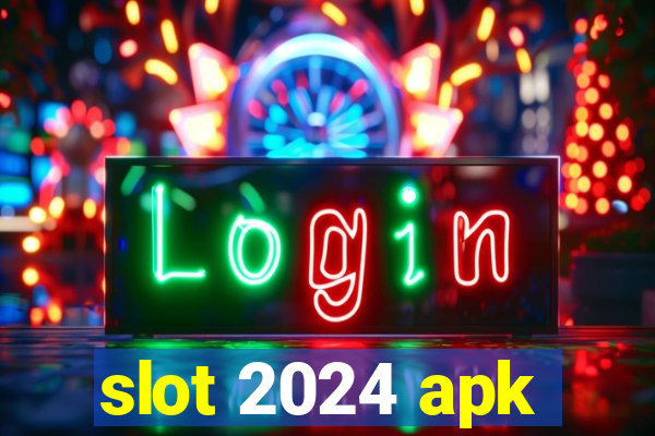 slot 2024 apk