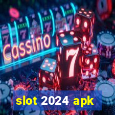 slot 2024 apk